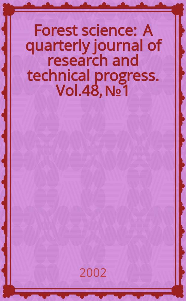 Forest science : A quarterly journal of research and technical progress. Vol.48, №1