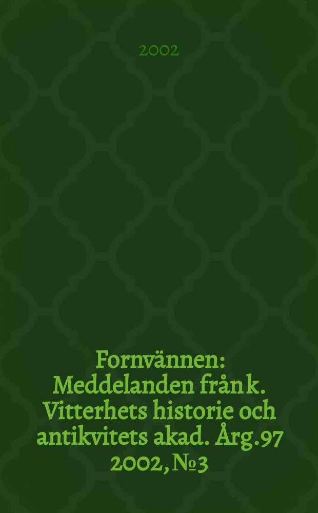 Fornvännen : Meddelanden från k. Vitterhets historie och antikvitets akad. Årg.97 2002, №3
