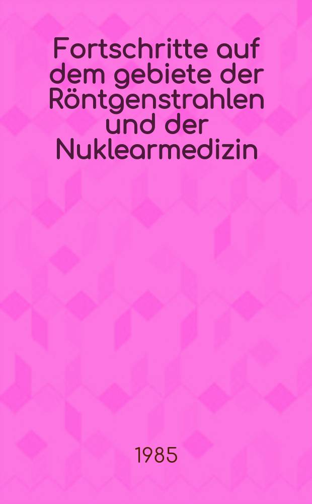 Fortschritte auf dem gebiete der Röntgenstrahlen und der Nuklearmedizin : Diagnostik, Physik, Biologie, Therapie. Bd.123 : Qualitätssicherung in der Röntgendiagnostik