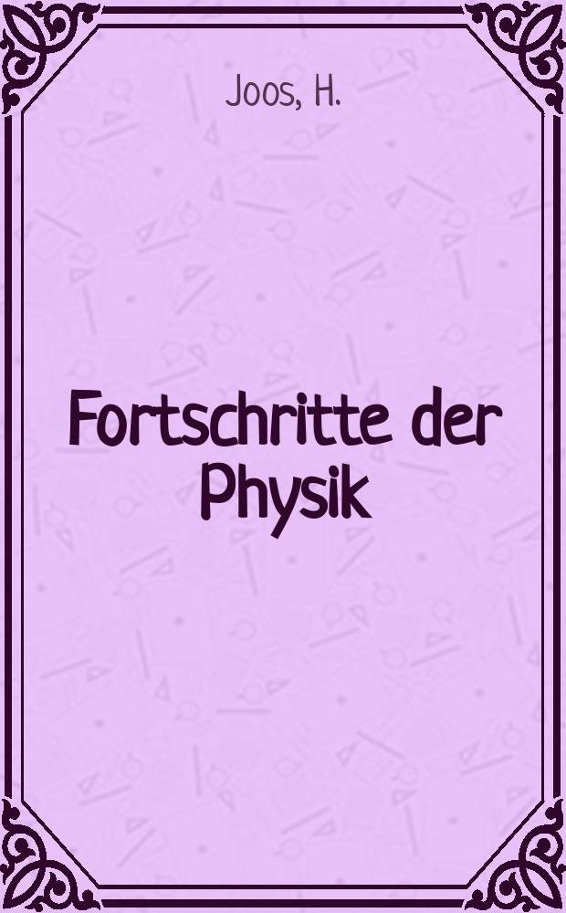 Fortschritte der Physik : Hrsg. im Auftrage der Physikalischen Gesellschaft in der Deutschen Demokratischen Republik. Bd.10, H.3 : Zur Darstellungstheorie der inhomogenen Lorentzgruppe als Grundlage