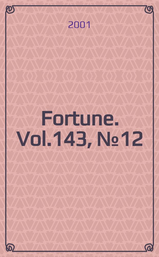 Fortune. Vol.143, №12
