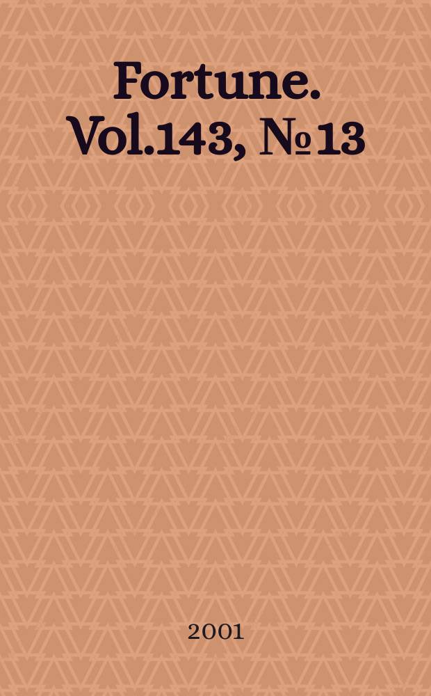 Fortune. Vol.143, №13