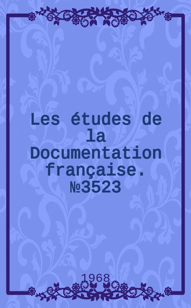 Les études de la Documentation française. №3523 : République Démocratique Allemande. Constitution. 1968. Constitution de la "République Démocratique Allemande"