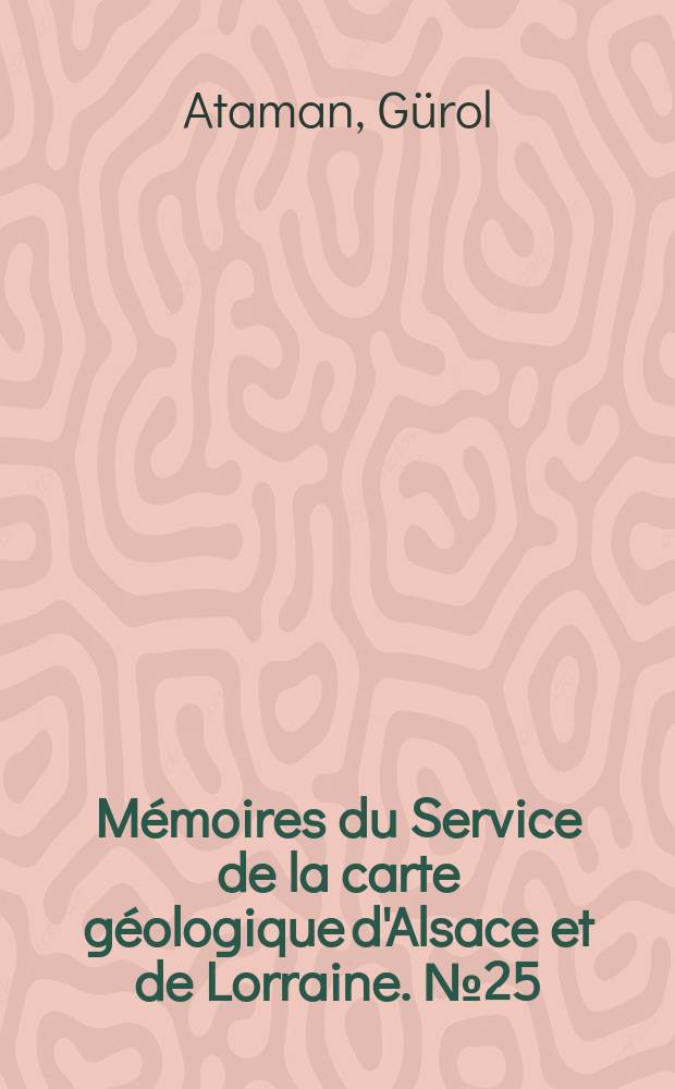 Mémoires du Service de la carte géologique d'Alsace et de Lorraine. №25 : Géochimie des minéraux argileux dans les bassins sédimentaires marins, études sur le bassin triasique du jura