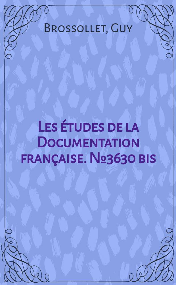 Les &eacute;tudes de la Documentation fran&ccedil;aise. №3630 bis : Le Laos