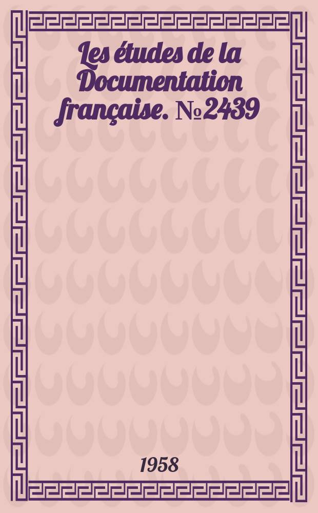 Les études de la Documentation française. №2439 : La Situation économique de l'Europe orientale et de l'Union Soviétique en 1957-1958