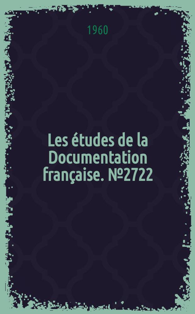 Les études de la Documentation française. №2722 : Evolution de la Chine populaire durant le second trimestre de 1960