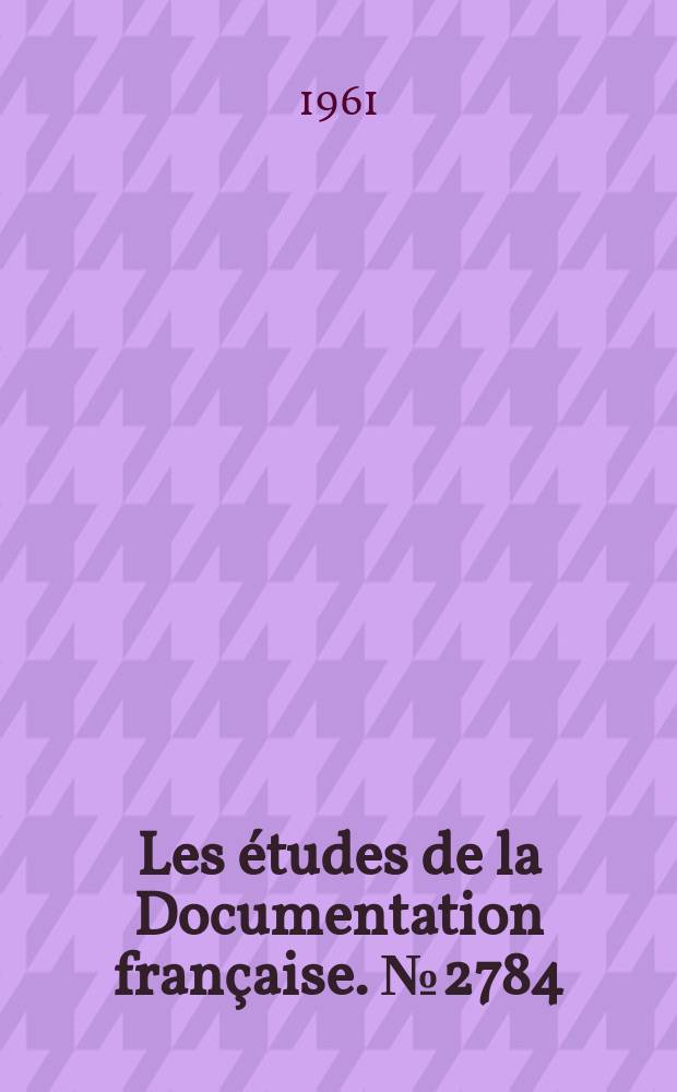 Les études de la Documentation française. №2784 : Extraits du rapport annuel sur l'exécution du plan de modernisation et d'équipement (1960)