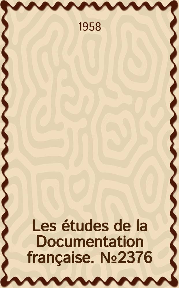 Les études de la Documentation française. №2376 : La situation de la Chine au cours du 1-er semestre 1957