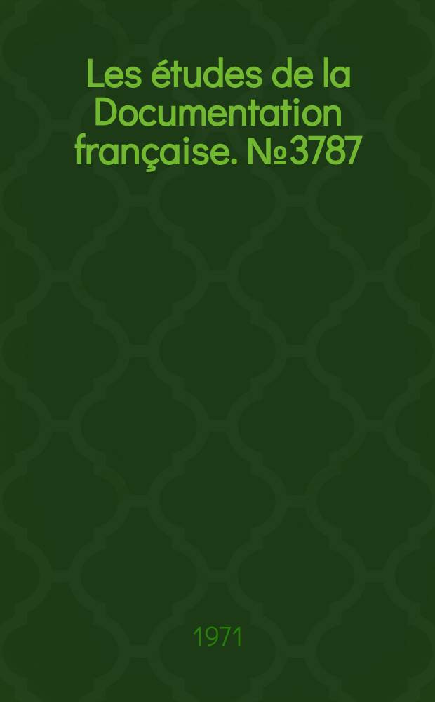 Les études de la Documentation française. №3787 : Le Service de la coopération culturelle, scientifique et technique avec les États francophones africains et malgache
