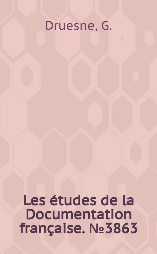 Les études de la Documentation française. №3863 : L'Organisation administrative de la recherche...