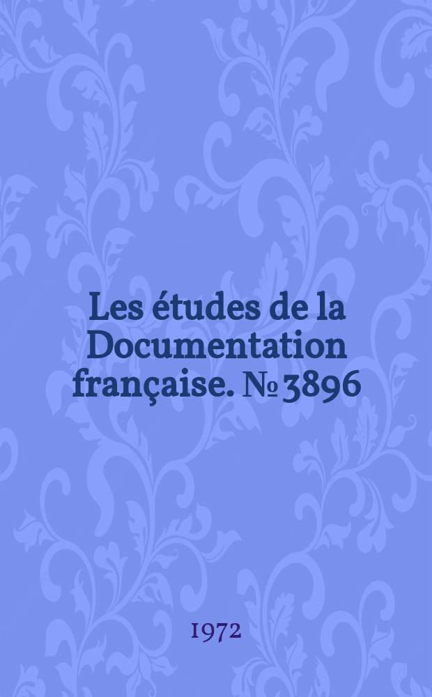 Les études de la Documentation française. №3896 : Fusion et concentrations d/entreprises...