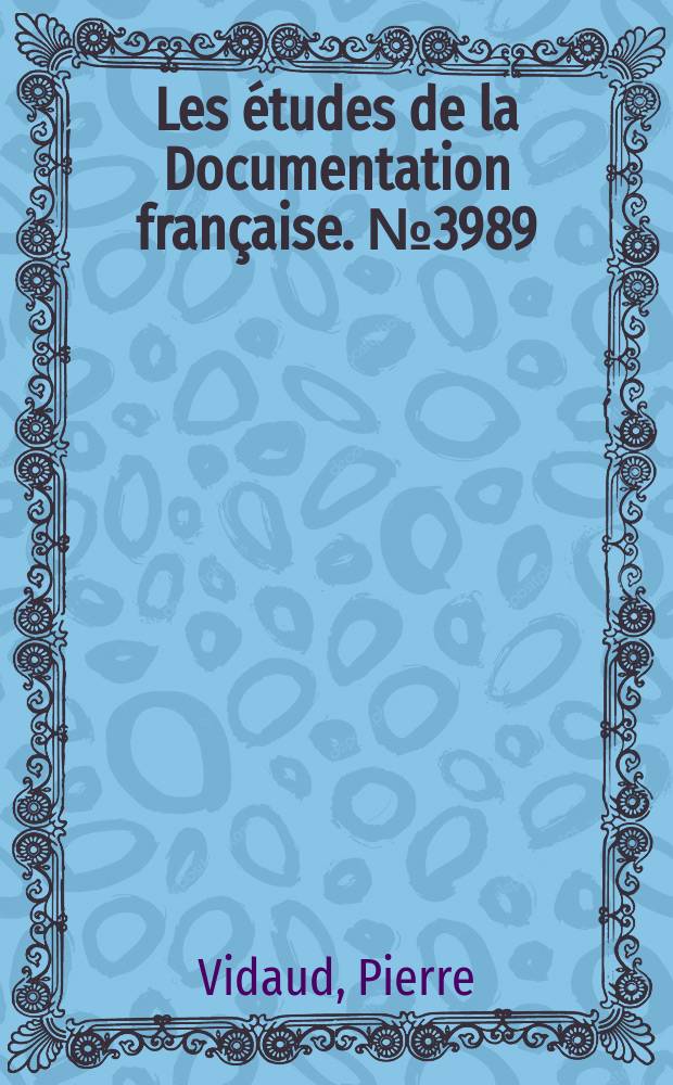 Les études de la Documentation française. №3989/3990 : La République de Côte d'Ivoire