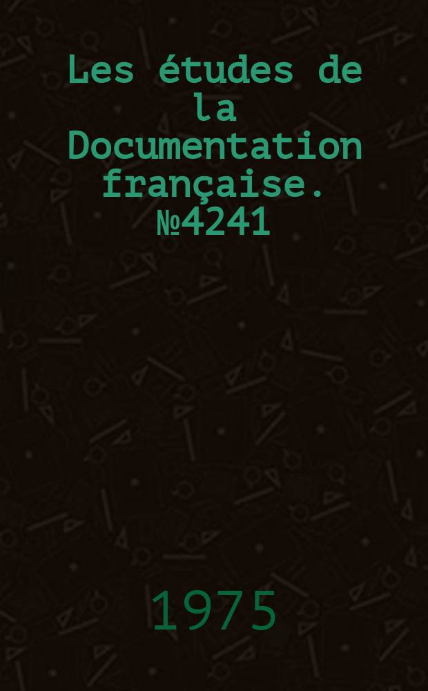 Les études de la Documentation française. №4241/4244 : Profil économique de la France