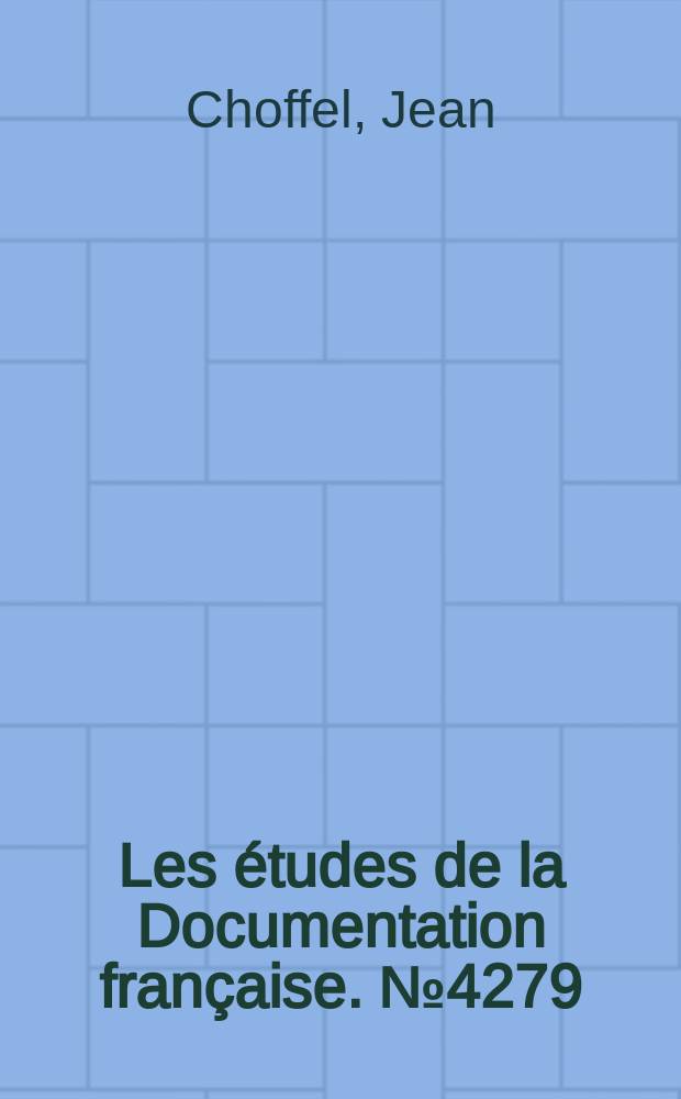 Les études de la Documentation française. №4279 : Le problème pétrolier français