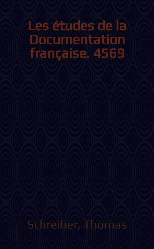 Les études de la Documentation française. 4569/4570 : Les relations de la France avec les pays de l'Est, 1944 - 1980