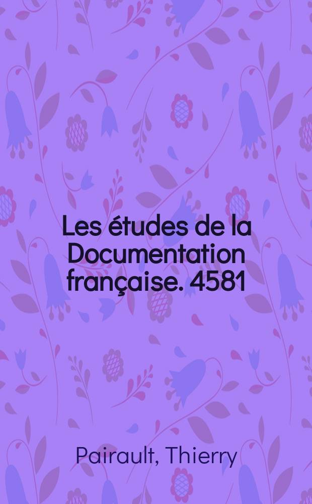 Les études de la Documentation française. 4581/4582 : Les politiques économiques chinoises