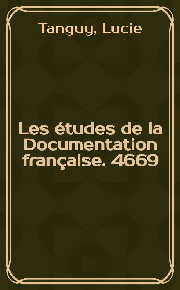 Les études de la Documentation française. 4669/4670 : L'école et l'entreprise