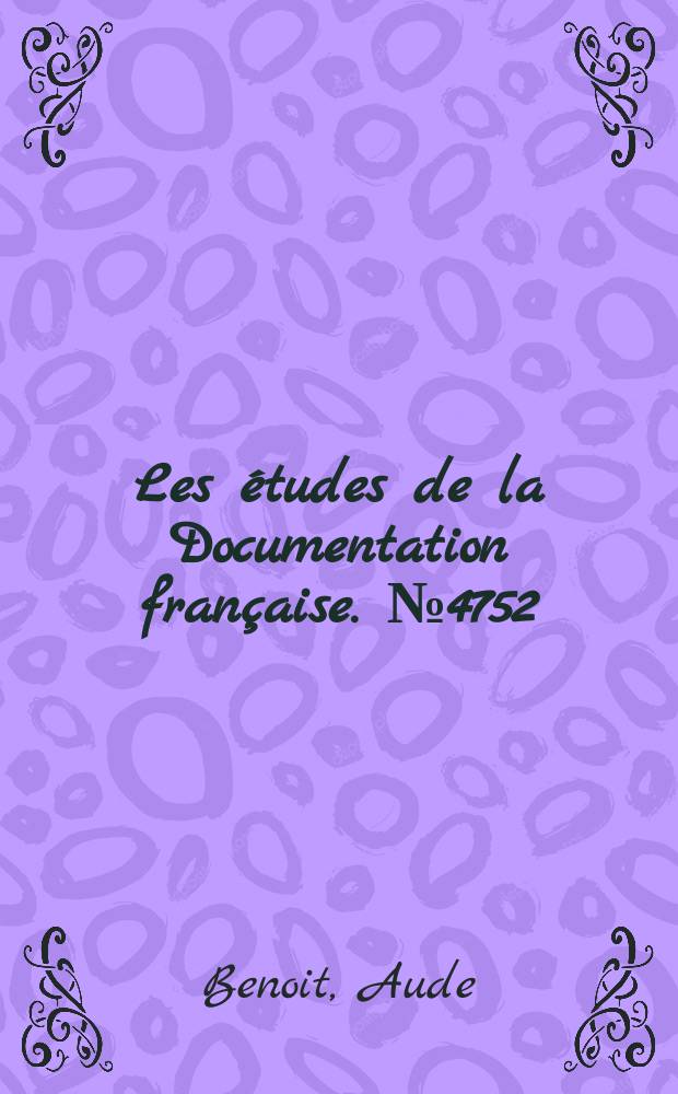 Les études de la Documentation française. №4752 : La politique de l'emploi: organisation et moyens