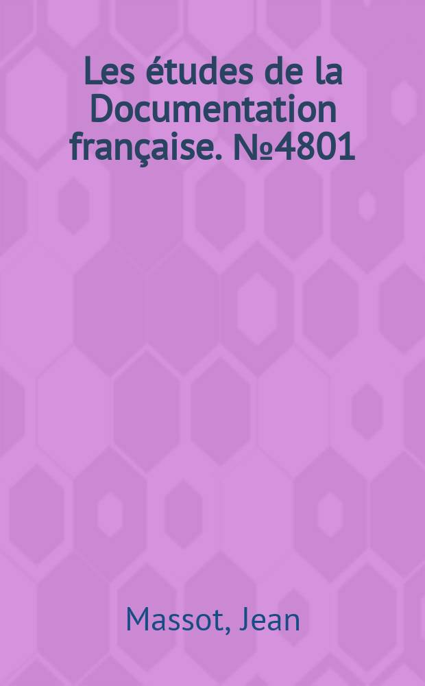 Les études de la Documentation française. №4801 : La Présidence de la République en France
