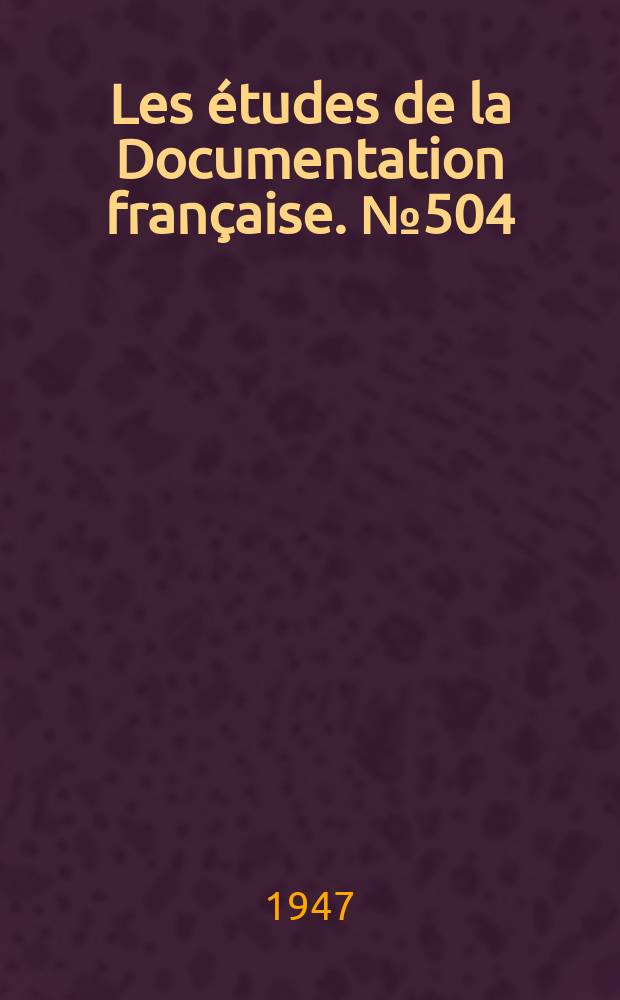 Les études de la Documentation française. №504 : (Série textes et documents)