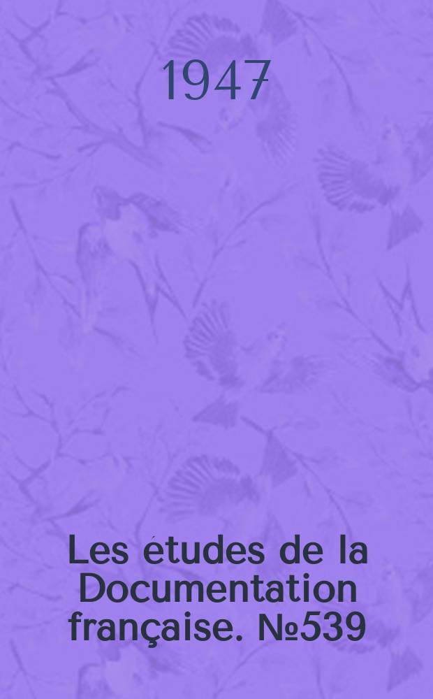 Les études de la Documentation française. №539 : (Série textes et documents)