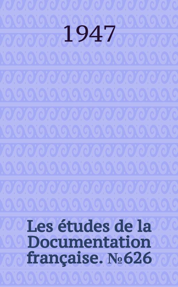 Les études de la Documentation française. №626 : (Série textes et documents)