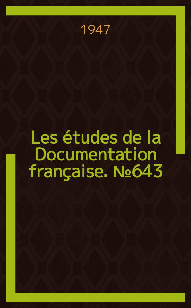 Les &eacute;tudes de la Documentation fran&ccedil;aise. №643 : (S&eacute;rie textes et documents)