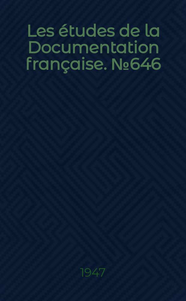 Les études de la Documentation française. №646 : (Série textes et documents)