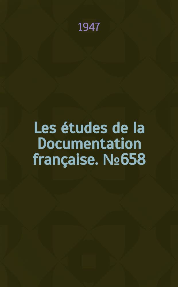 Les études de la Documentation française. №658 : (Série textes et documents)