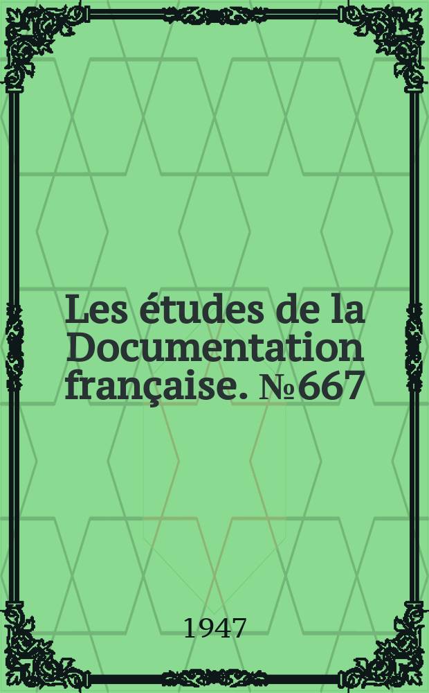 Les études de la Documentation française. №667 : (Série textes et documents)