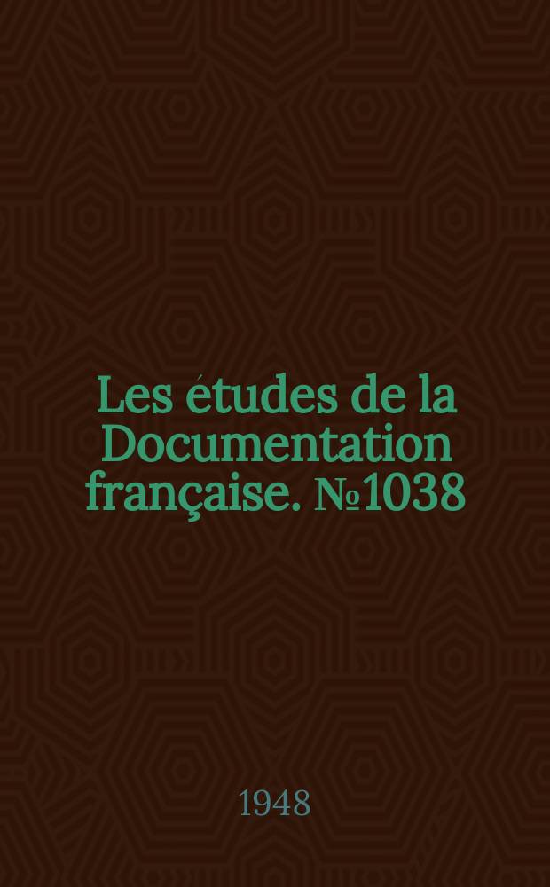 Les études de la Documentation française. №1038 : (Série chronologies)