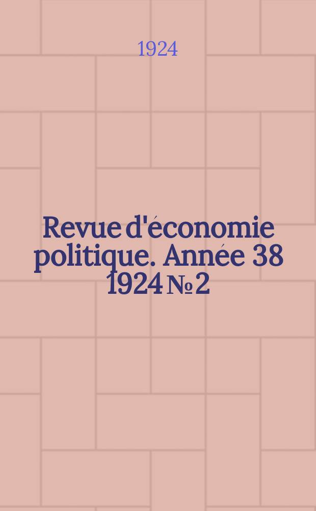 Revue d'&eacute;conomie politique. Ann&eacute;e 38 1924№2