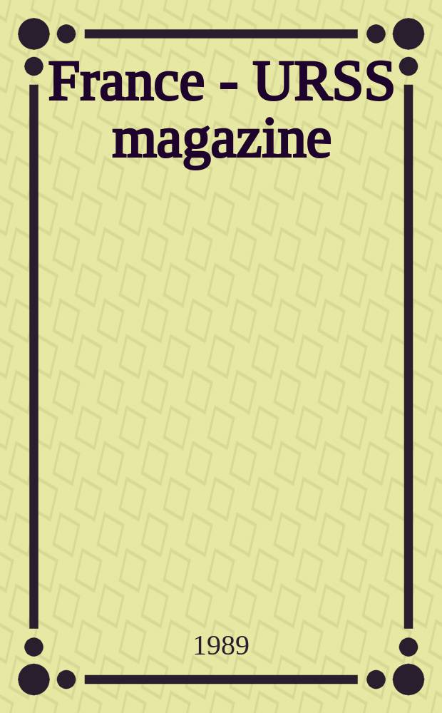 France - URSS magazine : Mensuel illusttré. 1989, №3
