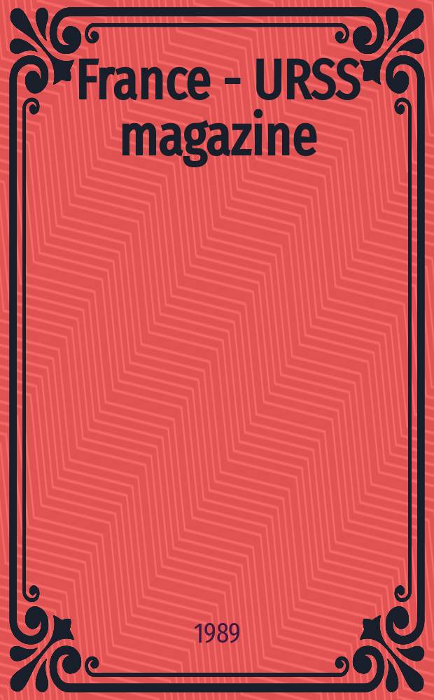 France - URSS magazine : Mensuel illusttré. France - URSS magazine