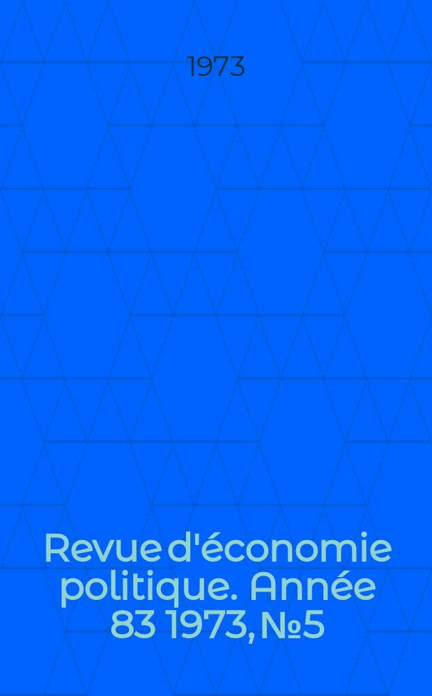 Revue d'économie politique. Année 83 1973, № 5