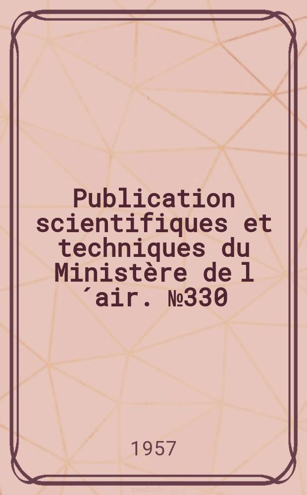 Publication scientifiques et techniques du Ministère de l´air. №330 : Photoélasticité tridimensionnelle