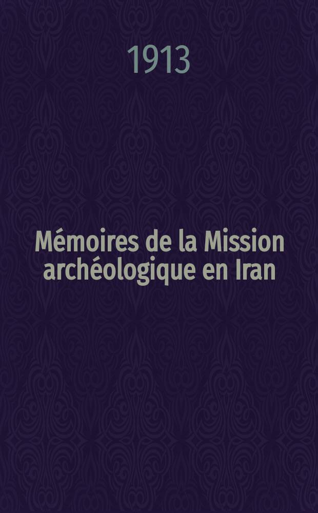 Mémoires de la Mission archéologique en Iran