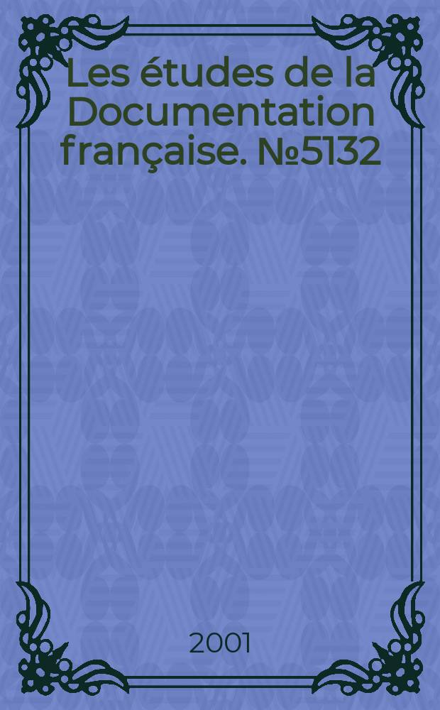 Les études de la Documentation française. №5132 : Chine - États-Unis