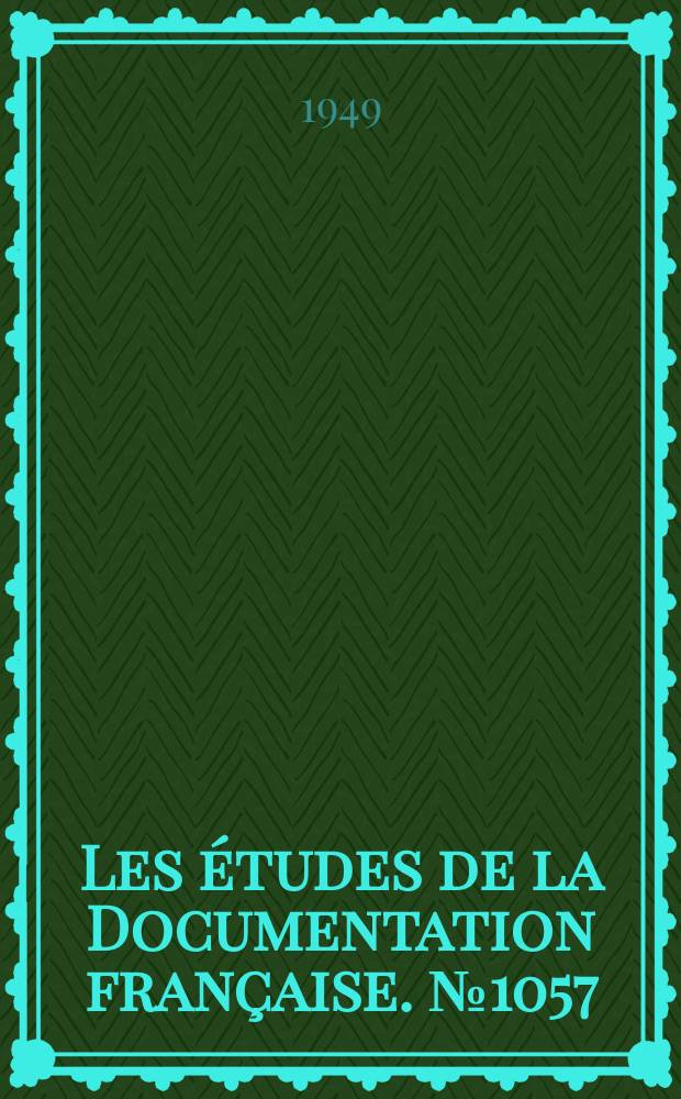 Les études de la Documentation française. № 1057 : La question de Berlin devant le Conseil de sécurité (Paris, octobre - décembre 1948)
