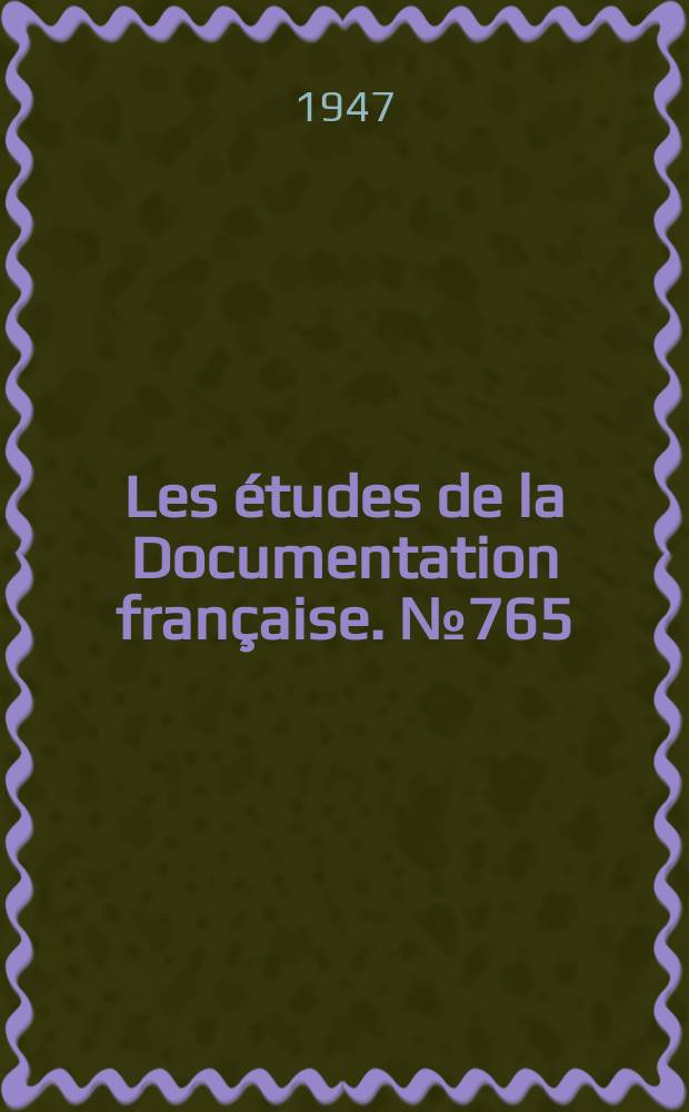 Les &eacute;tudes de la Documentation fran&ccedil;aise. № 765