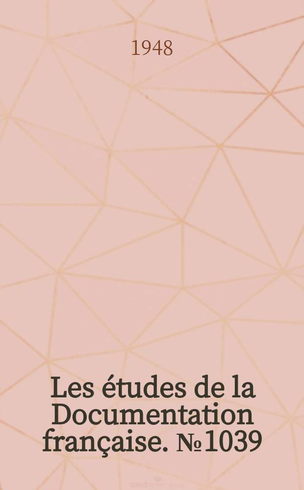 Les études de la Documentation française. № 1039 : Les départements de l'Est sous l'occupation allemande
