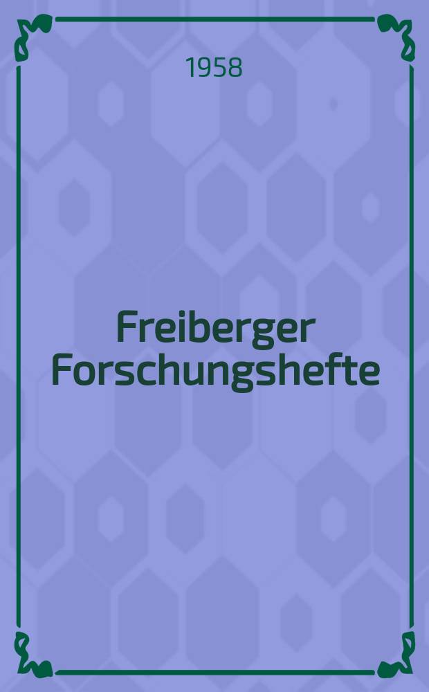 Freiberger Forschungshefte : Beihefte der Zeitschrift "Bergakademie". 87 : (Vorträge des 9. Berg. - und Hüttenmännischen Tages 13. bis 15 Juni 1957 in Freiberg)