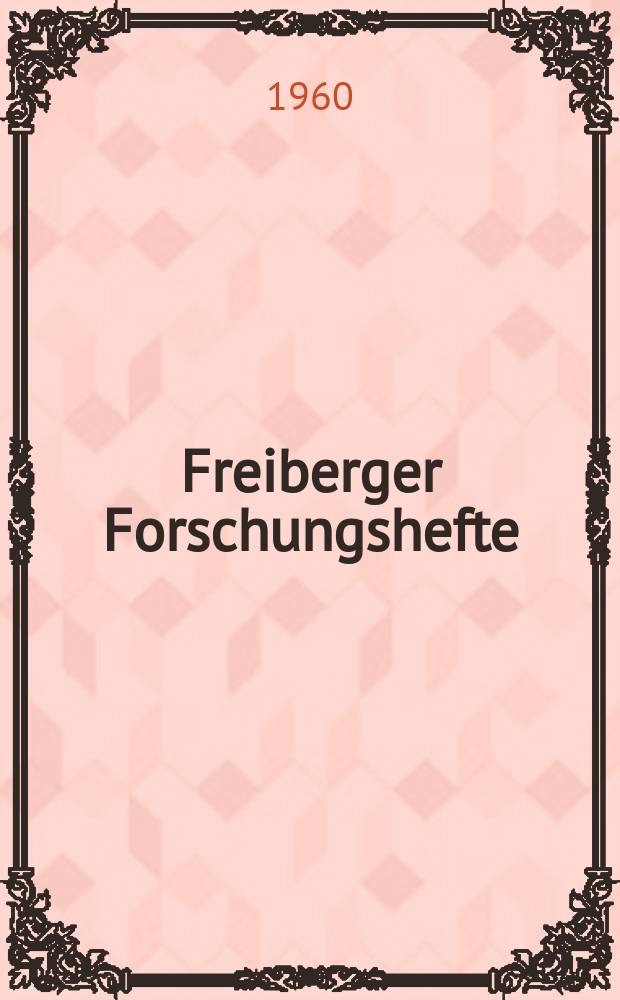 Freiberger Forschungshefte : Beihefte der Zeitschrift "Bergakademie" : Brennstofftechnische Gesellschaft in der Deutschen Demokratischen Republik. 1.
