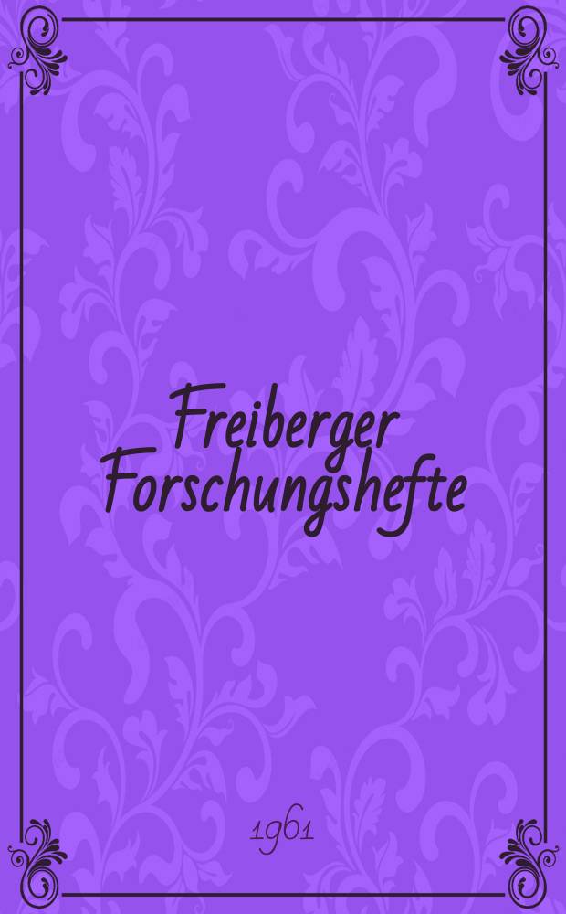 Freiberger Forschungshefte : Beihefte der Zeitschrift "Bergakademie" : (Kolloquium "Kraftstoffe" Markkleeberg am 4. und 5. Februar 1960)
