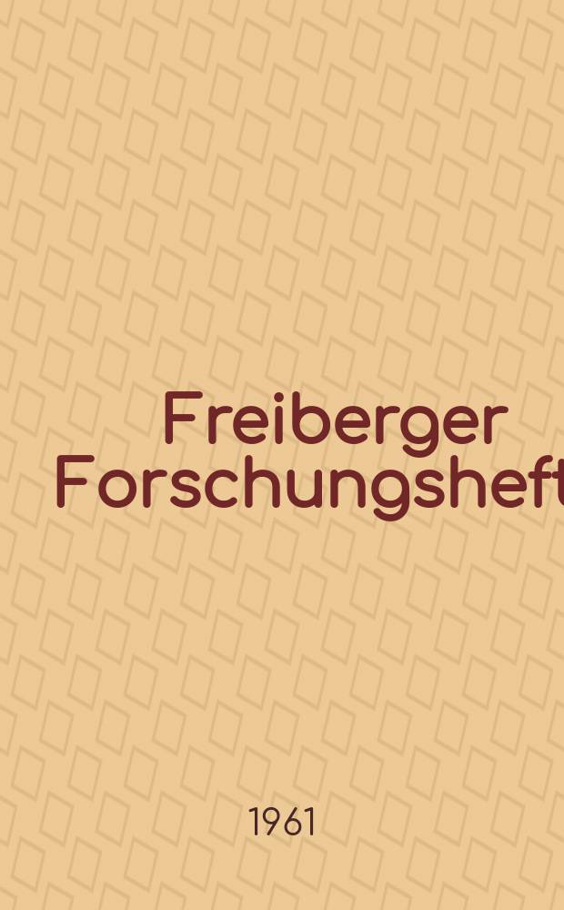 Freiberger Forschungshefte : Beihefte der Zeitschrift "Bergakademie" : (Brikettierung)