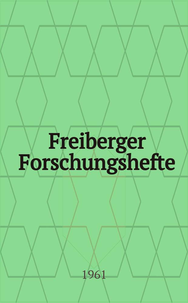 Freiberger Forschungshefte : Beihefte der Zeitschrift "Bergakademie" : (Brikettierung tecnische Brennstoffverwertung)