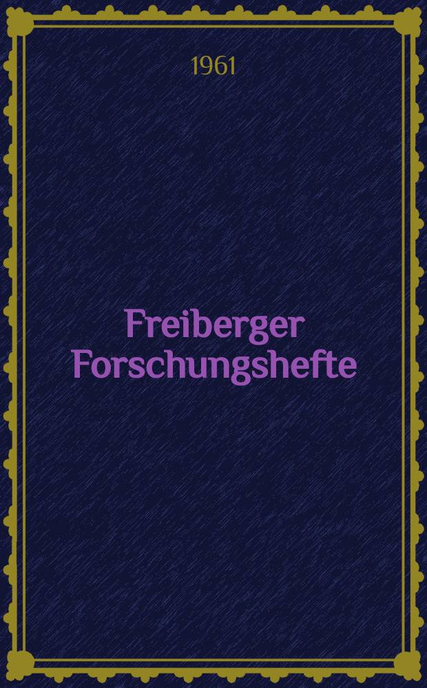 Freiberger Forschungshefte : Beihefte der Zeitschrift "Bergakademie" : (Arbeitsausschusssitzung "Energie" am 1. Juli 1960 in Markkleeberg)
