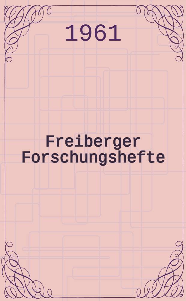 Freiberger Forschungshefte : Beihefte der Zeitschrift "Bergakademie" : (1.Wettertechnisches Kolloquium der Kammer der Technik am 31 März 1960 in Leipzig)