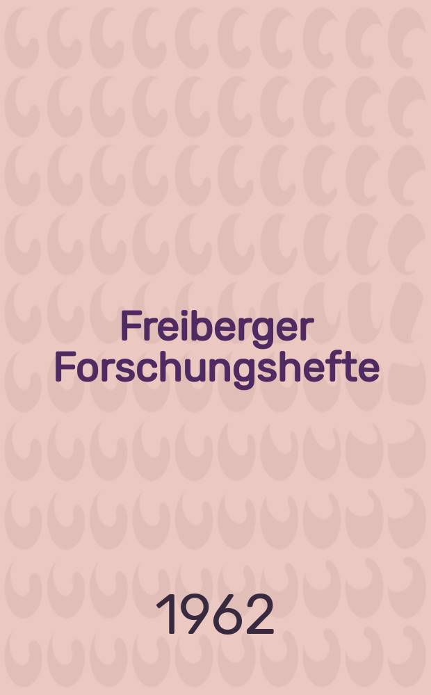 Freiberger Forschungshefte : Beihefte der Zeitschrift "Bergakademie" : (Sitzung des Arbeitsausschusses "Steinkohlenentgasung" vom 24. März 1961 in Markkleeberg